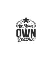 استیکر طرح be your own sparkle