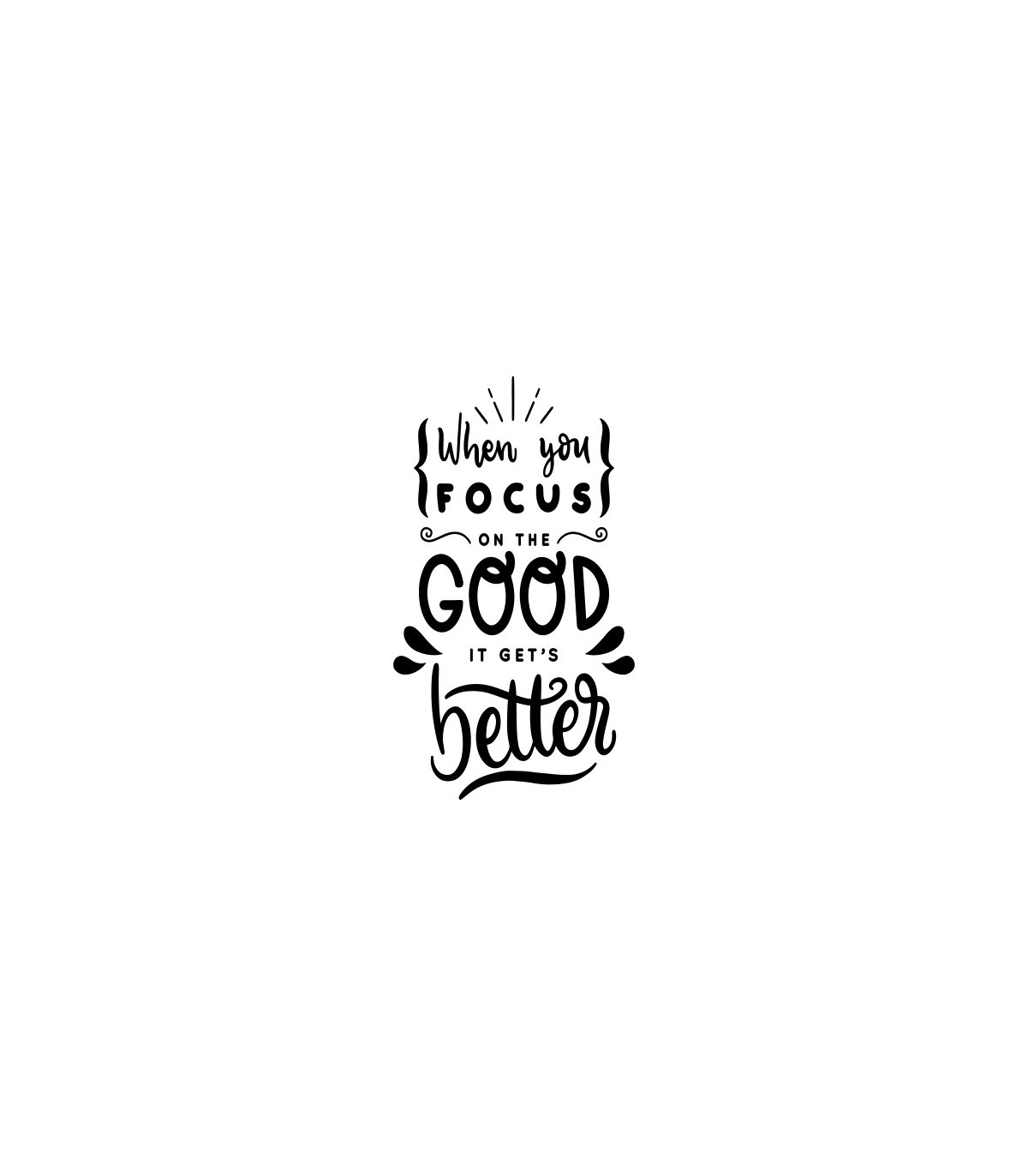 خرید اینترنتی استیکر طرح When you focus on the good it gets better