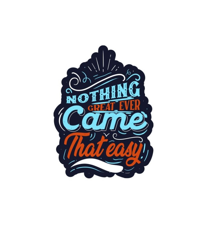 استیکر طرح nothing great ever came that easy