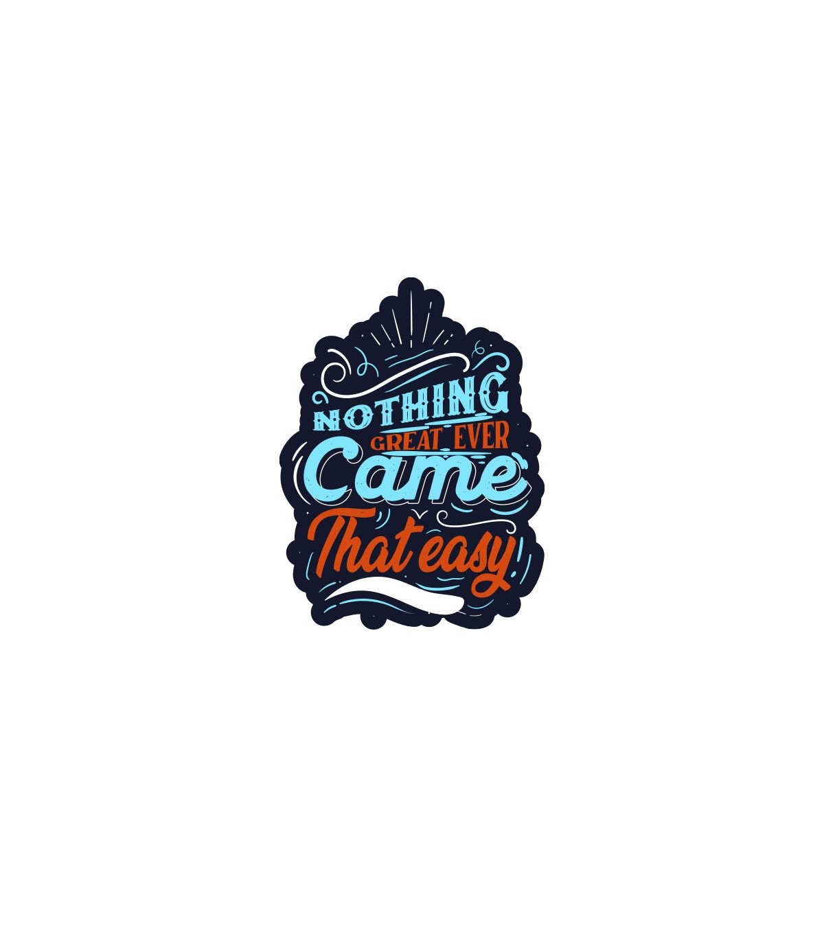 استیکر طرح nothing great ever came that easy
